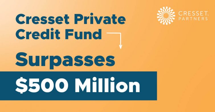 Cresset Private Credit Fund Surpasses $500 Million